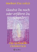 Cover-Bild zum Titel 'Glaubst Du noch oder erfährst Du schon?' von 'Heribert Fischedick'