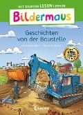 Bildermaus - Geschichten von der Baustelle - Henriette Wich