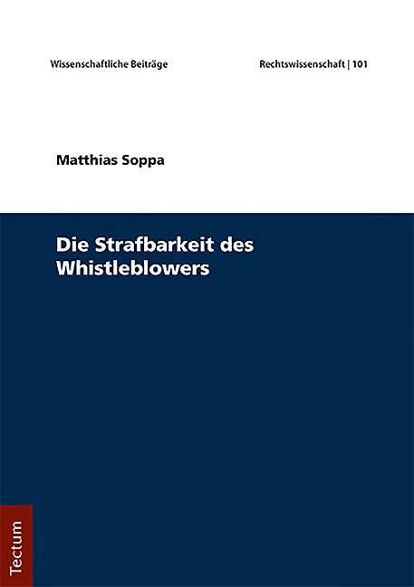 Die Strafbarkeit des Whistleblowers - Matthias Soppa