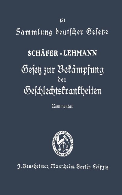 Gesetz zur Bekämpfung der Geschlechtskrankheiten vom 18. Februar 1927 - Franz Schäfer