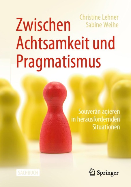 Zwischen Achtsamkeit und Pragmatismus - Christine Lehner, Sabine Weihe