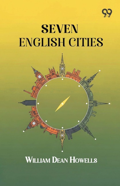 Seven English Cities - William Dean Howells