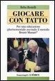 Cover-Bild zum Titel 'Giocare con tatto. Per una educazione plurisensoriale secondo il metodo Bruno Munari' von 'Beba Restelli'