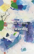 Cover-Bild zum Titel 'Fragwürdig' von 'Marianne Hartwig'