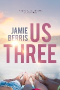 Cover-Bild zum Titel 'Us Three' von 'Jamie Berris'