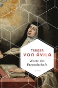 Cover-Bild zum Titel 'Worte der Freundschaft. Die Weisheit der großen spanischen Heiligen' von 'Teresa von Ávila'