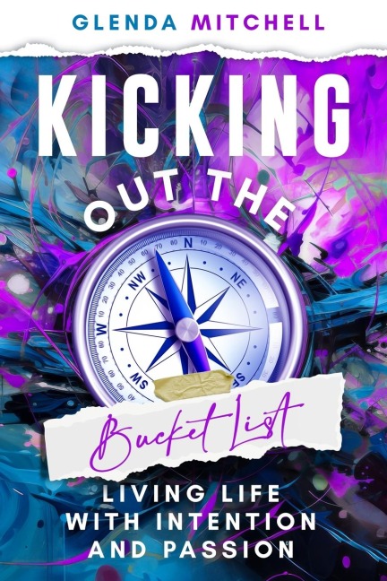 Kicking Out The Bucket List - Glenda Mitchell