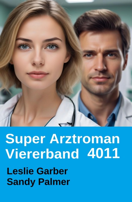 Super Arztroman Viererband 4011 - Leslie Garber, Sandy Palmer