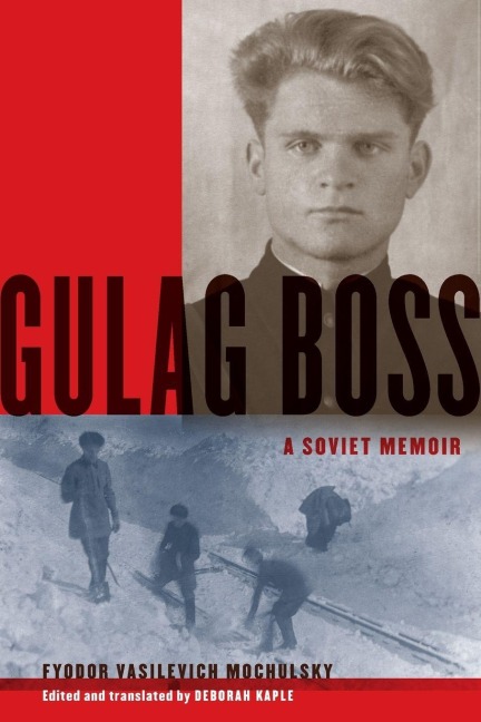 Gulag Boss - Fyodor Vasilevich Mochulsky
