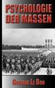 Cover-Bild zum Titel 'Gustave Le Bon: Psychologie der Massen' von 'Gustave Le Bon, Rudolf Eisler (Übersetzer)'