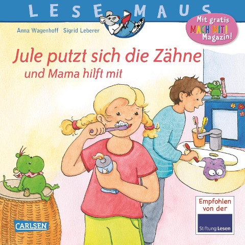 LESEMAUS 138: Jule putzt sich die Zähne - und Mama hilft mit - Anna Wagenhoff