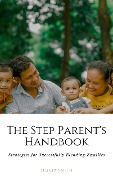 The Step Parent's Handbook (Parenting, #1) - Olivia Smith