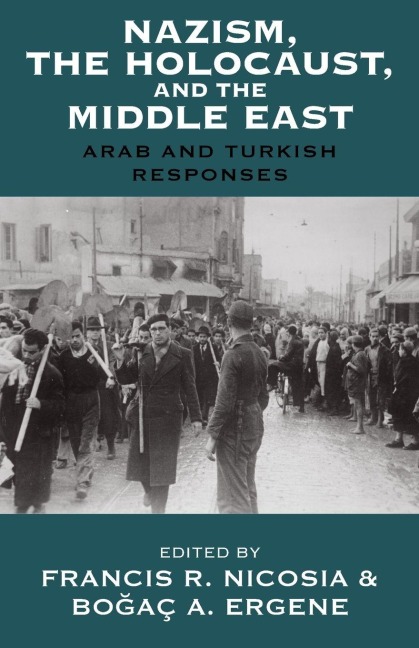 Nazism, the Holocaust, and the Middle East - 