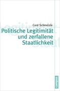 Cover-Bild zum Titel 'Politische Legitimität und zerfallene Staatlichkeit' von 'Cord Schmelzle'