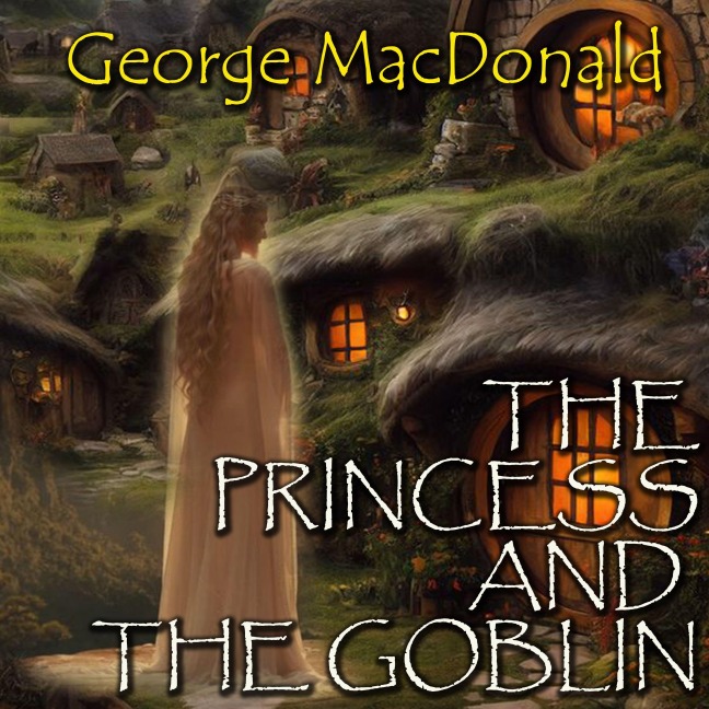 The Princess and the Goblin - George Macdonald