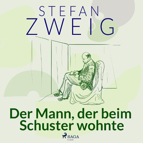 Der Mann, der beim Schuster wohnte - Stefan Zweig