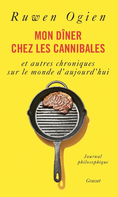 Mon dîner chez les cannibales - Ruwen Ogien