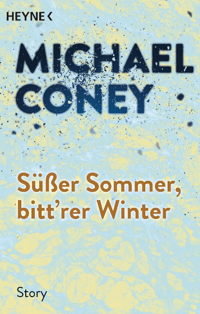 Süßer Sommer, bitt'rer Winter - Michael Coney