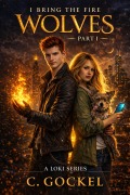 Cover-Bild zum Titel 'I Bring the Fire Part I : Wolves (A Loki Series)' von 'C. Gockel'