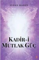 Kadir-i Mutlak Güc - Aydan Maden