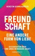 Cover-Bild zum Titel 'Freundschaft - Eine andere Form von Liebe' von 'Kerstin Schweighöfer'