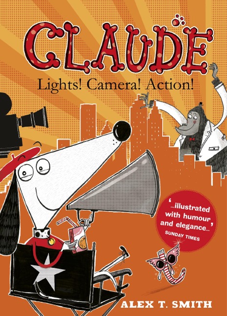 Claude: Lights! Camera! Action! - Alex T. Smith