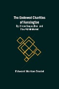 Cover-Bild zum Titel 'The Endowed Charities Of Kensington' von 'Edward Morton Daniel'