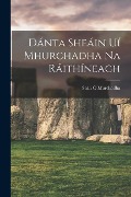 Dánta Sheáin Uí Mhurchadha Na Ráithíneach - Seán Ó. Murchadha