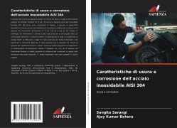 Cover-Bild zum Titel 'Caratteristiche di usura e corrosione dell'acciaio inossidabile AISI 304' von 'Sangita Sarangi, Ajay Kumar Behera'