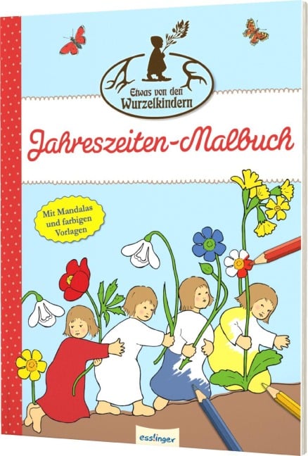 Etwas von den Wurzelkindern: Jahreszeiten-Malbuch - 