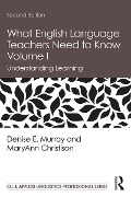 Cover-Bild zum Titel 'What English Language Teachers Need to Know Volume I' von 'Denise E. Murray, Maryann Christison'