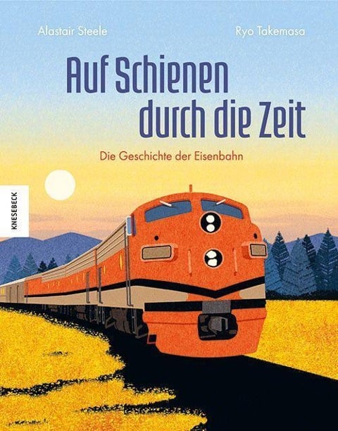 Auf Schienen durch die Zeit - Alastair Steele
