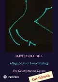 Cover-Bild zum Titel 'Hingabe statt Unterwerfung - Die Geschichte der Leonie' von 'Alex Castle Hill'