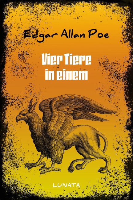 Vier Tiere in einem - Edgar Allan Poe