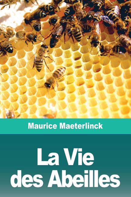 La Vie des Abeilles - Maurice Maeterlinck