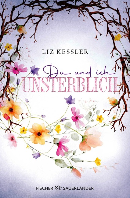 Du und ich unsterblich - Liz Kessler