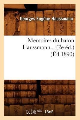 Mémoires Du Baron Haussmann (Éd.1890) - Georges-Eugène Haussmann