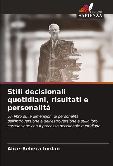 Stili decisionali quotidiani, risultati e personalità - Alice-Rebeca Iordan