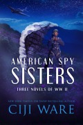 Cover-Bild zum Titel 'American Spy Sisters' von 'Ciji Ware'