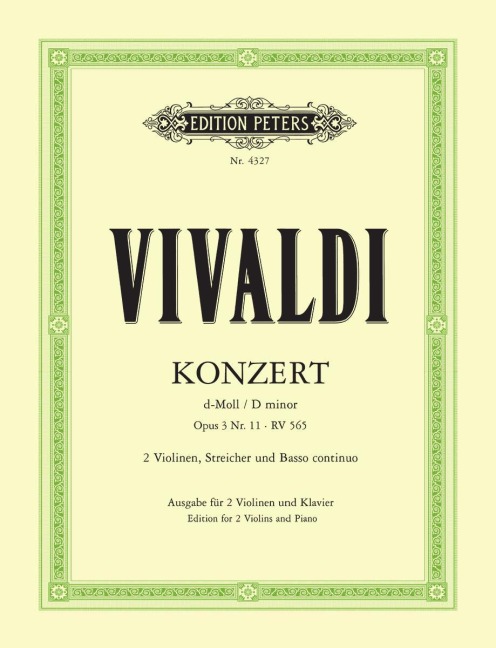Konzert für 2 Violinen, Streicher und Basso continuo d-moll op. 3 Nr. 11 RV 565 - Antonio Vivaldi, Paul Klengel