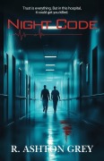 Cover-Bild zum Titel 'Night Code (Night Shift Nightmare: A Five-Book Medical Thriller Series, #1)' von 'R. Ashton Grey'