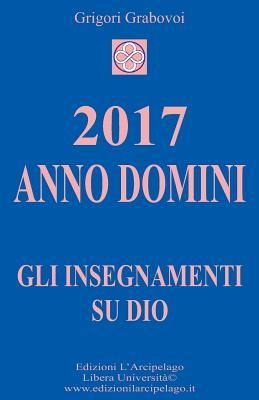 2017 Anno Domini: Gli Insegnamenti su Dio - Grigori Grabovoi