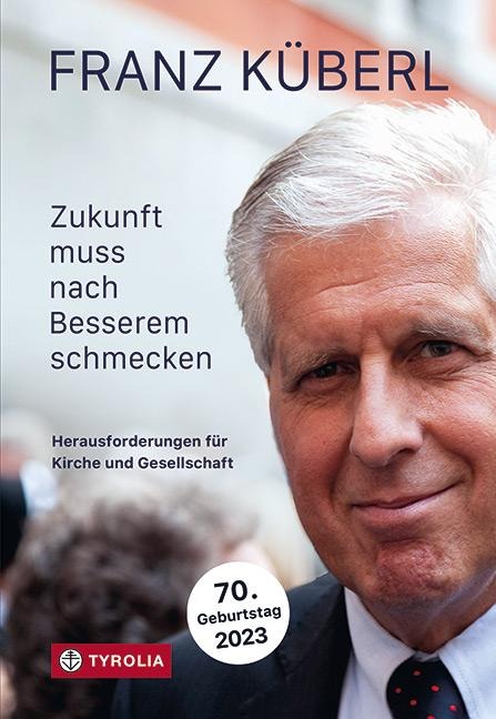 Zukunft muss nach Besserem schmecken - Franz Küberl