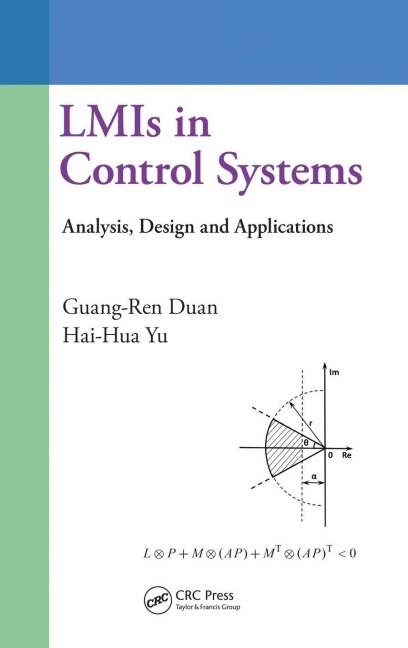 LMIs in Control Systems - Guang-Ren Duan, Hai-Hua Yu