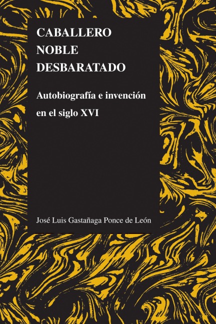 Caballero noble desbaratado - José Luis Gastañaga Ponce de León