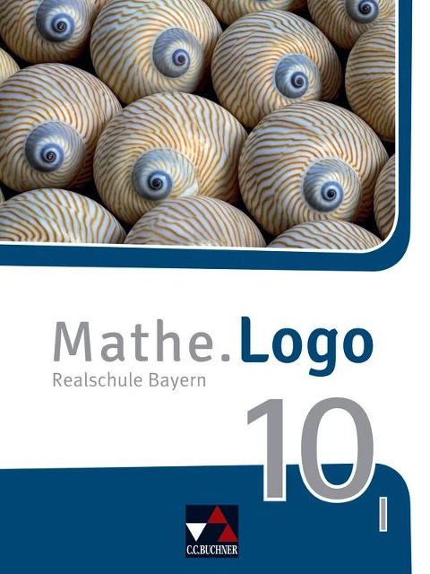 Mathe.Logo Bayern 10 I - neu - Bernadette Bachschneider, Ivonne Grill, Michael Kleine, Dominik Siebler, Patricia Weixler