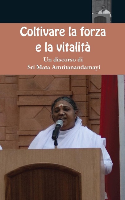 Coltivare la forza e la vitalità - Sri Mata Amritanandamayi Devi