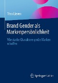 Cover-Bild zum Titel 'Brand Gender als Markenpersönlichkeit' von 'Theo Lieven'