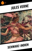 Cover-Bild zum Titel 'Schwarz-Indien' von 'Jules Verne'