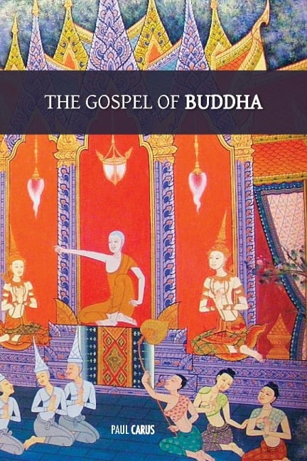 The Gospel of Buddha - Paul Carus